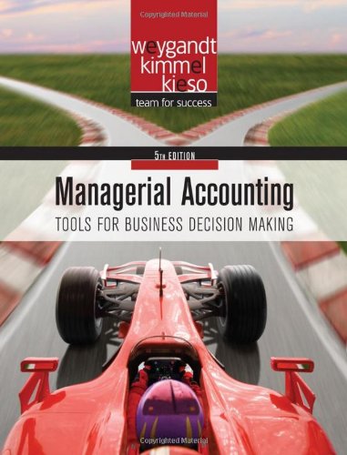 Textbook - Managerial Accounting: Tools for Business Decision Making (Wiley)