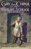 Cover of Gay from China at the Chalet School by Elinor M. Brent-Dyer 1847450202