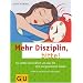 Mehr Disziplin, bitte!: So setzen Sie endlich um, was Sie sich vorgenommen haben