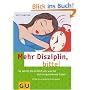 Mehr Disziplin, bitte!: So setzen Sie endlich um, was Sie sich vorgenommen haben