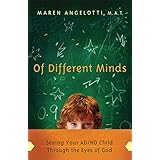 of different minds seeing your adhd child through the eyes of god
