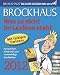 Brockhaus! Was so nicht im Lexikon steht 2012: Kuriositäten, Histörchen und merkwürdige Geschichten