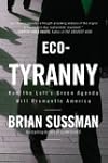 Eco-Tyranny: How the Left's Green Age...