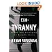 Eco-Tyranny: How the Left's Green Agenda will Dismantle America
