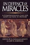 In defence of miracles : a comprehensive case for God's action in history