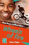Wheels of fire : an official London 2012 novel