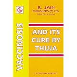Vaccinosis & Its Cure by Thuja With Remarks on Homoeoprophylaxis