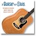 a Guitar for Elvis