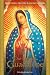 Our Lady of Guadalupe (Devotions, Prayers & Living Wisdom)