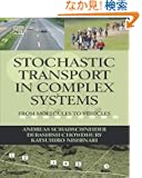 Stochastic Transport in Complex Systems: From Molecules to Vehicles