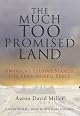 The Much Too Promised Land: America's Elusive Search for Arab-Israeli Peace