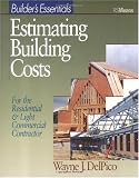 Builders Essentials: Estimating Building Costs for the Residential & Light Commercial Contractor - 0876297416