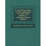 in northern mists arctic exploration in early times volume 2
