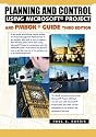 Planning and Control Using Microsoft Project and PMBOK Guide