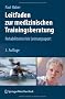 Leitfaden zur medizinischen Trainingsberatung: Rehabilitation bis Leistungssport