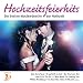 HOCHZEITSFEIERHITS - die besten Partyhits f�r die Hochzeit (enth�lt Hochzeitsmarsch und Hochzeitswalzer und + 1 Neuaufnahme)