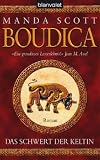 Boudica. Das Schwert der Keltin - Manda Scott