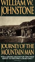Journey Of The Mountain Man (The Last Mountain Man, Book 6)