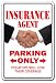 INSURANCE AGENT ~Novelty Sign~ parking signs sales gift