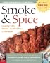 Smoke & Spice, Revised: Cooking with Smoke, the Real Way to Barbecue