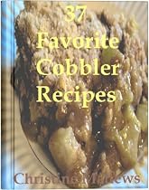 Click to Download Free Kindle Book -> 37 Favorite Cobbler Recipes