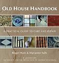 Old House Handbook: A Practical Guide to Care and Repair