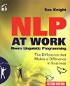 NLP at Work: The Difference That Makes a Difference in Business (People Skills for Professionals Series) (People Skills for Professionals Series)