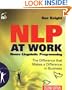 NLP at Work, Second Edition: Neuro Linguistic Programming, The Difference That Makes a Difference in Business (People Skills for Professionals)