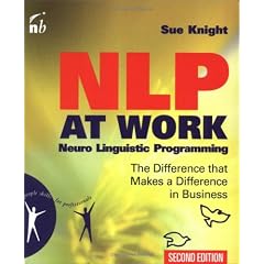 NLP at Work: The Difference that Makes a Difference in Business