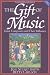 The Gift of Music (Expanded and Revised, 3rd Edition): Great Composers and Their Influence