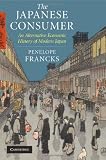 The Japanese Consumer: An Alternative Economic History of Modern Japan