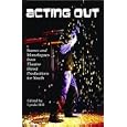 Acting Out: Monologues and Scenes for Young People by  Theatre Direct Canada