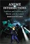 Anime Intersections: Tradition and Innovation in Theme and Technique