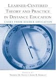 Learner-Centered Theory and Practice in Distance Education: Cases From Higher Education