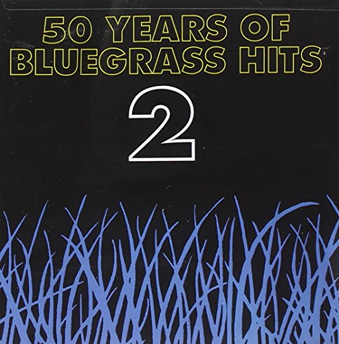 50 Years of Bluegrass Hits - 50 Years Of Bluegrass Hits 2 - Zortam Music