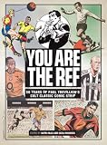 You are the ref : 50 years of Paul Trevillion's cult classic comic strip