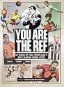 You Are the Ref