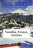Rail Away 3, Episodes 7-9: Namibia, France/Corsica, USA (Arizona)