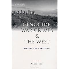 Genocide, War Crimes and the West: History and Complicity