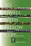 To Dwell With Fellow Clay: The Story of East Cleveland Township Cemetery