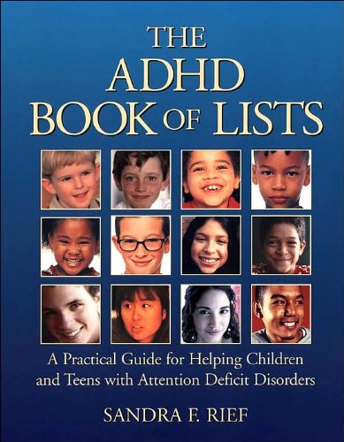 The ADHD Book of Lists: A Practical Guide for Helping Children and Teens with Attention Deficit Disorders