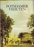Produkt-Bild: Potsdamer Veduten. Stadt- und Landschaftsansichten vom 17. bis 20. Jahrhundert.