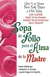 Sopa de Pollo para el Alma de la Madre: Nuevo relatos que conmueven el corazón y ponen fuego en el espíritu 51vMcYFOEaL. SL160 Sopa de Pollo para el Alma de la Madre: Nuevo relatos que conmueven el corazón y ponen fuego en el espíritu