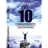The Ten Commandments of Peak Performance ~ Richard B. Greene