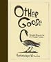Other Goose: Recycled Rhymes for Our Fragile Times