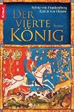 Der vierte K&ouml;nig - Katrin von Glasow, Sylvie von Frankenberg
