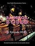 Bangkok Bound Bangkok Bound Volume 5