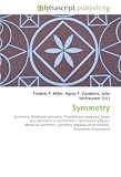 Symmetry: Symmetry. Rotational symmetry, Translational symmetry, Screw axis, Symmetry in mathematics, Symmetry in physics, Molecular symmetry, Symmetry (physical attractiveness), Polyomino, Polyiamond