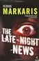The Late-Night News. Petros Markaris