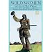 Wild Women of the Old West (Notable Westerners)